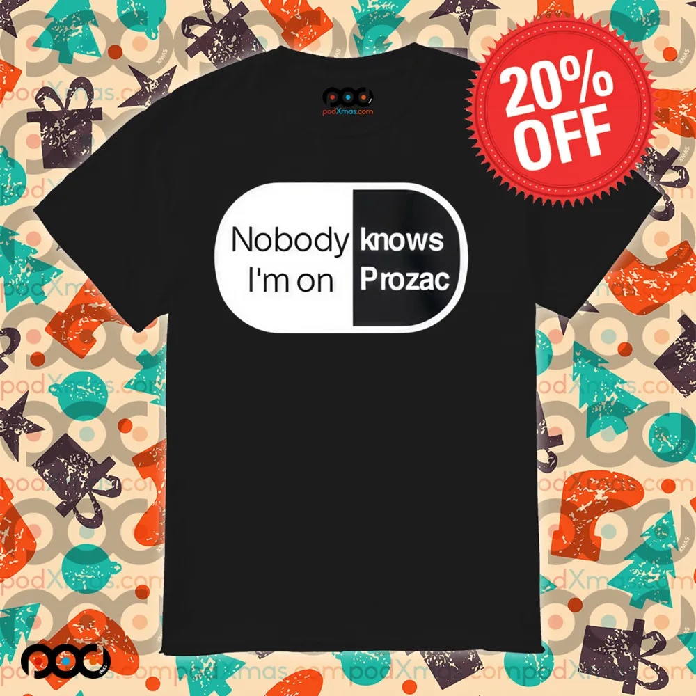 Robbie Williams Nobody Knows I'm On Prozac Shirt