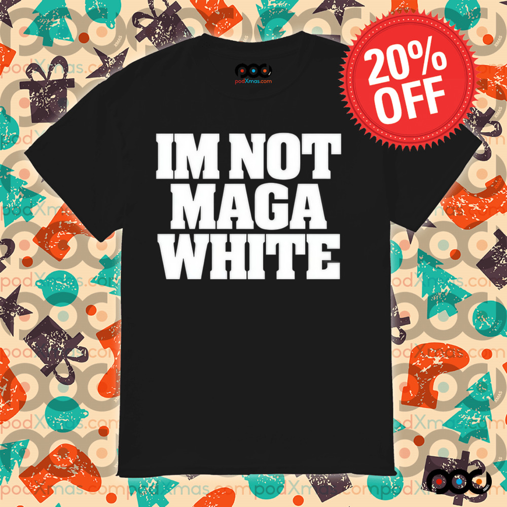 Roggenroland Wearing Im Not Maga White Shirt