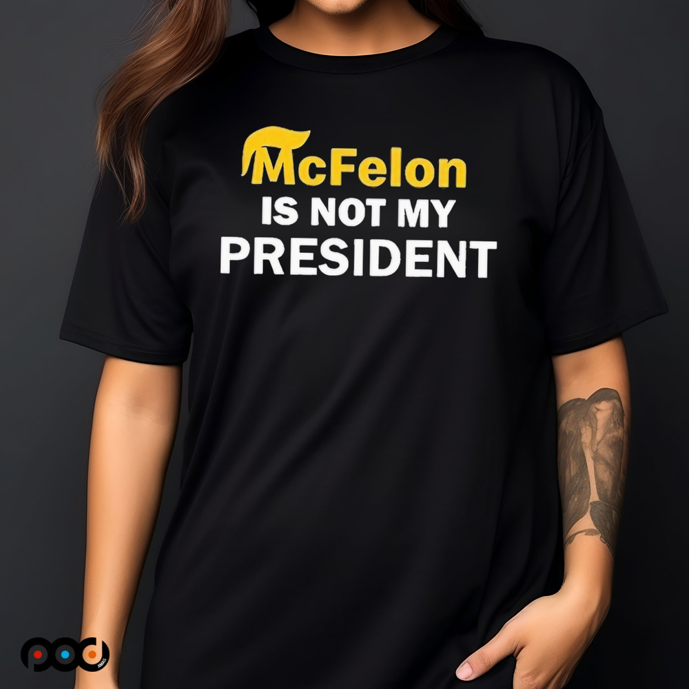 Ryan Reynolds Mcfelon Is Not My President Shirt