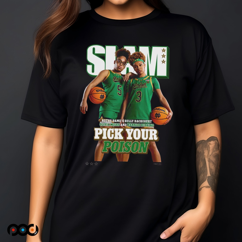 SLAM 254 Pick Your Poison Cover Tee Olivia Miles And Hannah Hidalgo Team Notre Dame Fighting Irish Shirt
