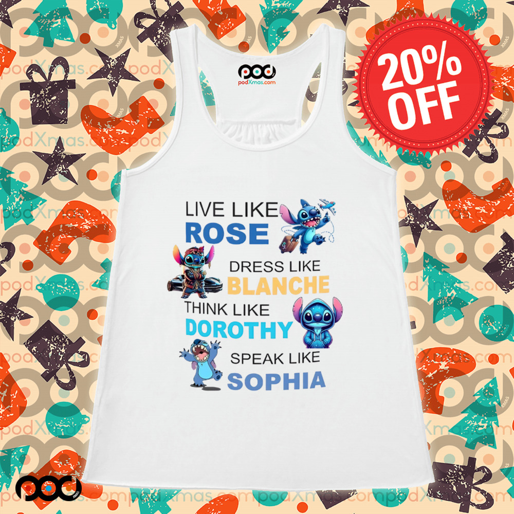 STITCH LIVE LIKE ROSE DRESS LIKE BLANCHE THINK LIKE DOROTHY SPEAK LIKE SOPHIA SHIRT