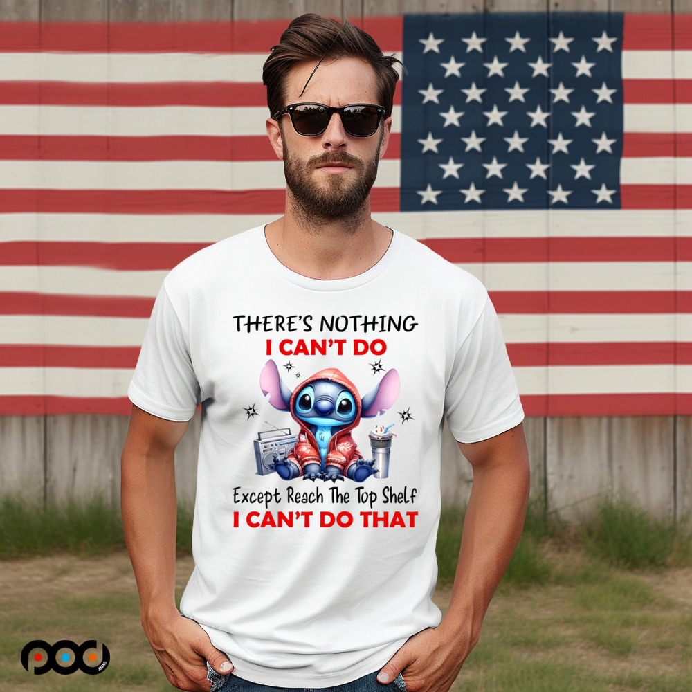 STITCH THERE'S NOTHING I CAN'T DO Except Reach The Top Shelf I CAN'T DO THAT SHIRT