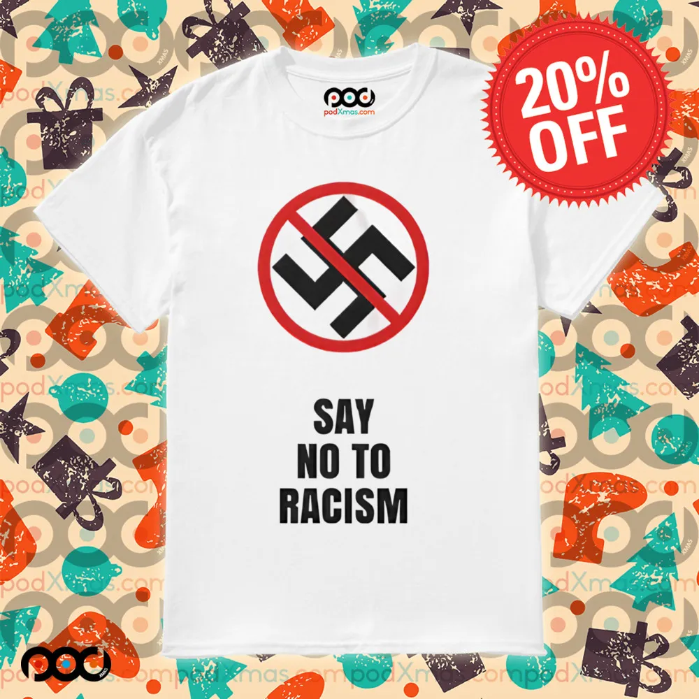 Say No To Racism Swastika Shirt