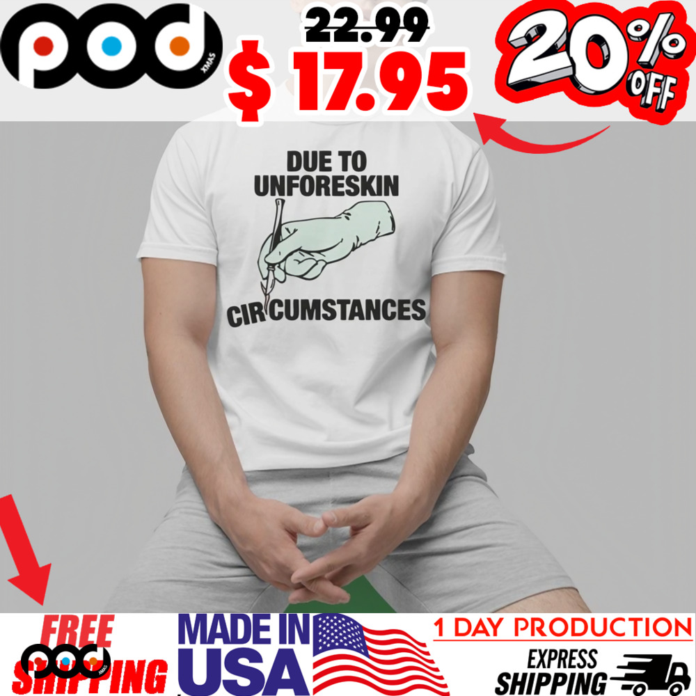 Scalpel Chirurg Due To Unforeseen Circumstances Shirt