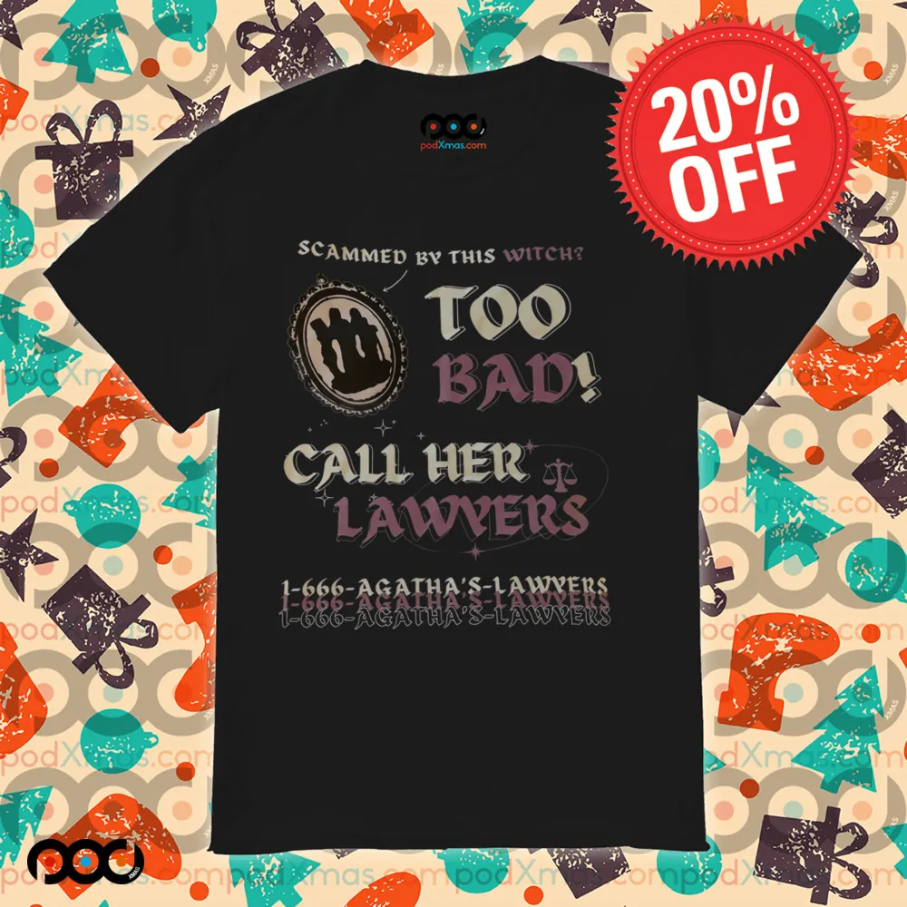 Scammed By This Witch Too Bad Call Her Lawyers Shirt