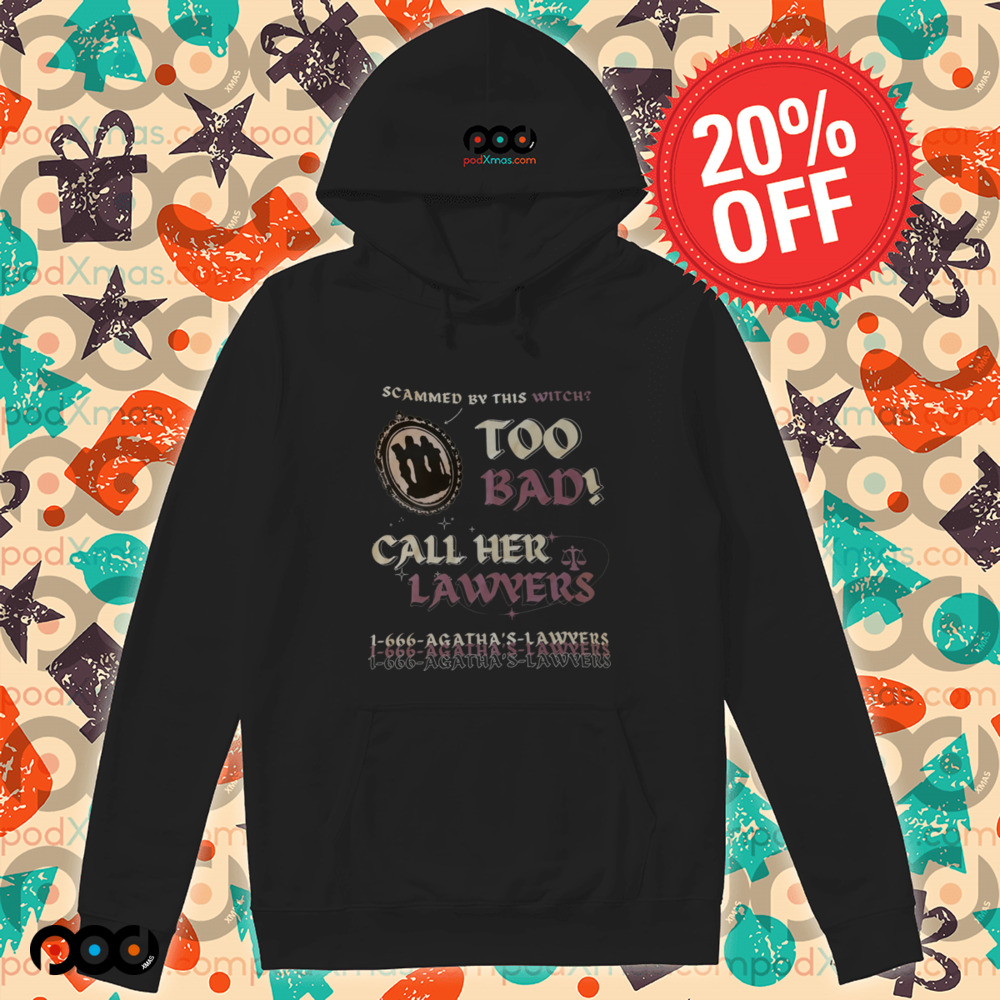 Scammed By This Witch Too Bad Call Her Lawyers Shirt
