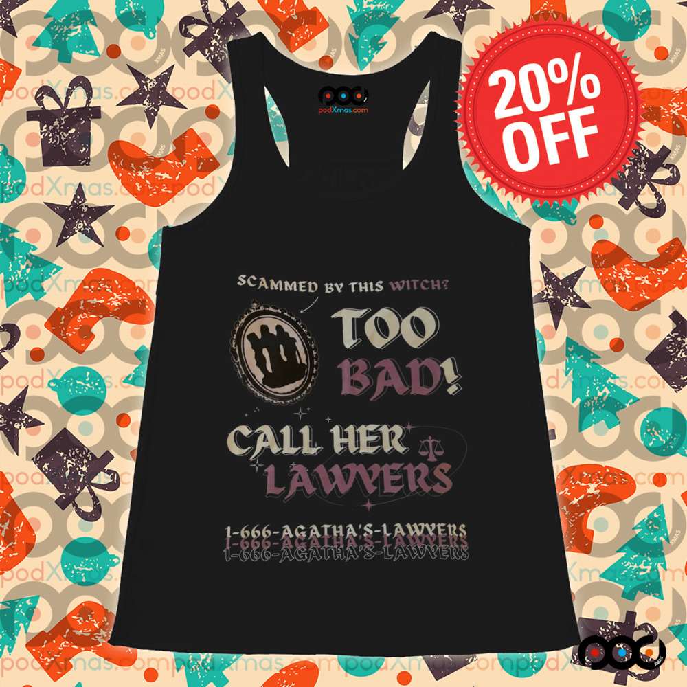 Scammed By This Witch Too Bad Call Her Lawyers Shirt