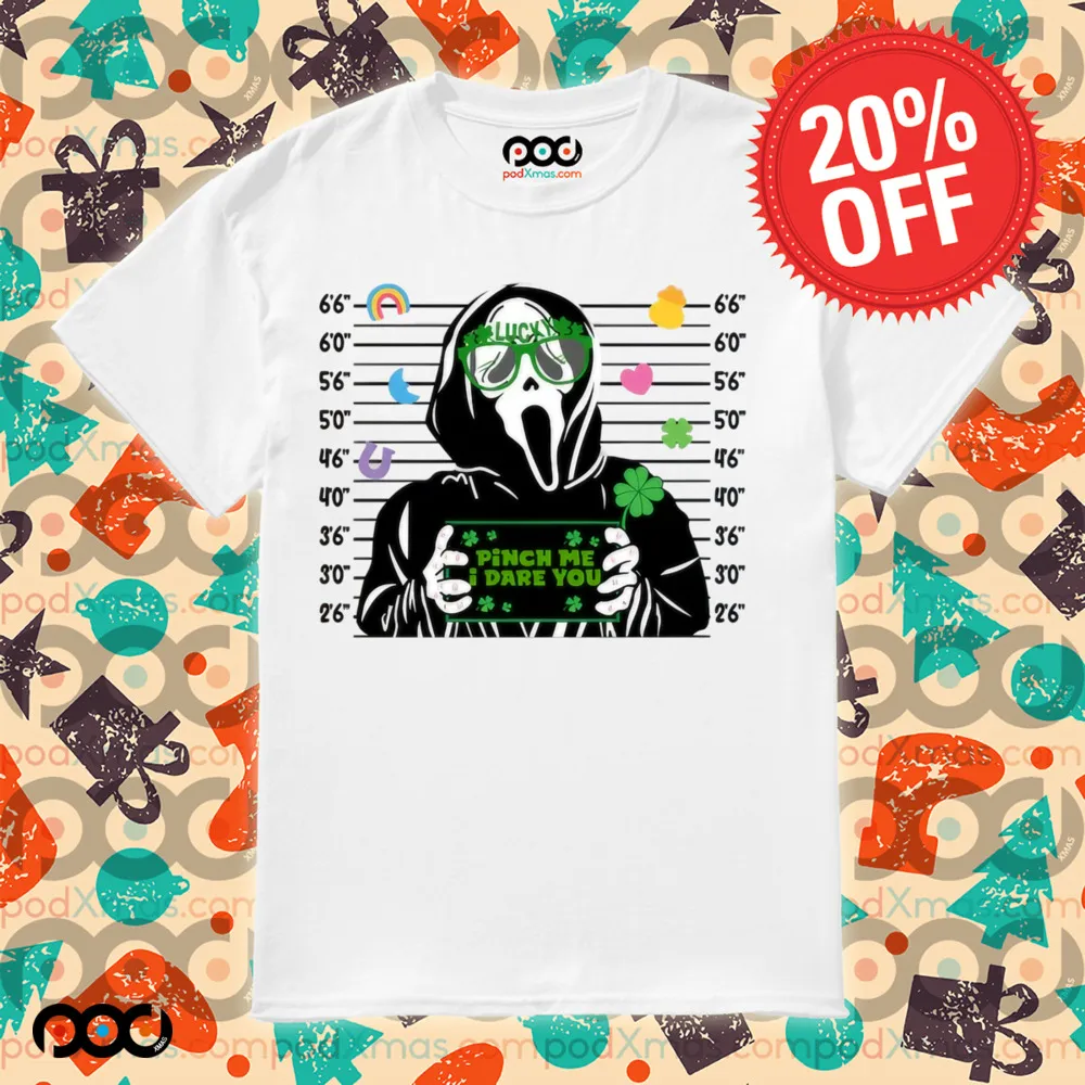 Scream Ghost Face St. Patty Pinch Me I Dare You St.Patrick's Day Shirt