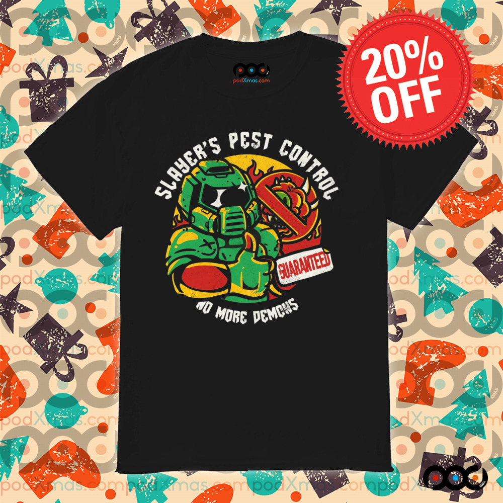 Slayer's Pest control no more demons guaranteed shirt