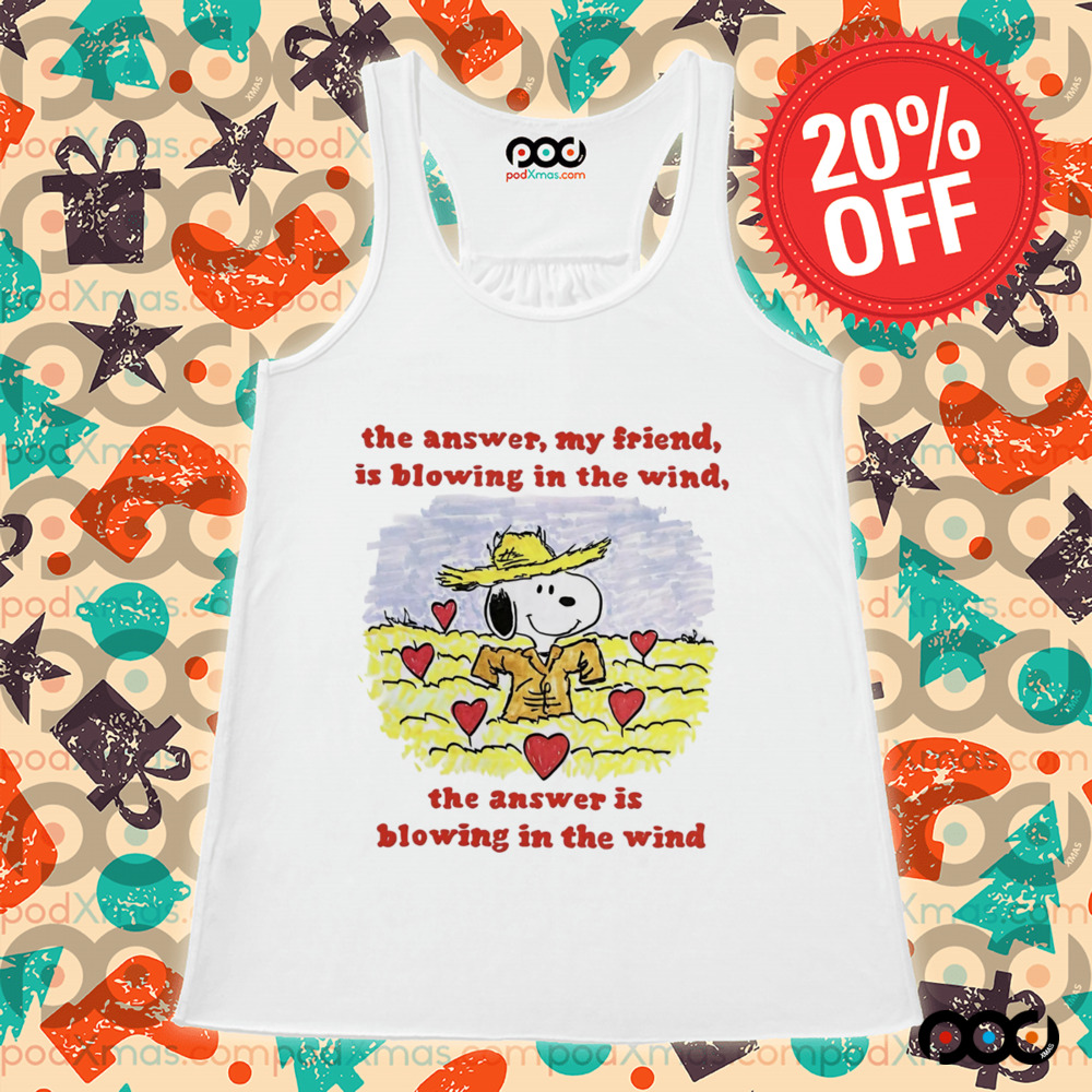 Snoopy the answer my friend is blowin in the wind the answer is blowing in the wind shirt