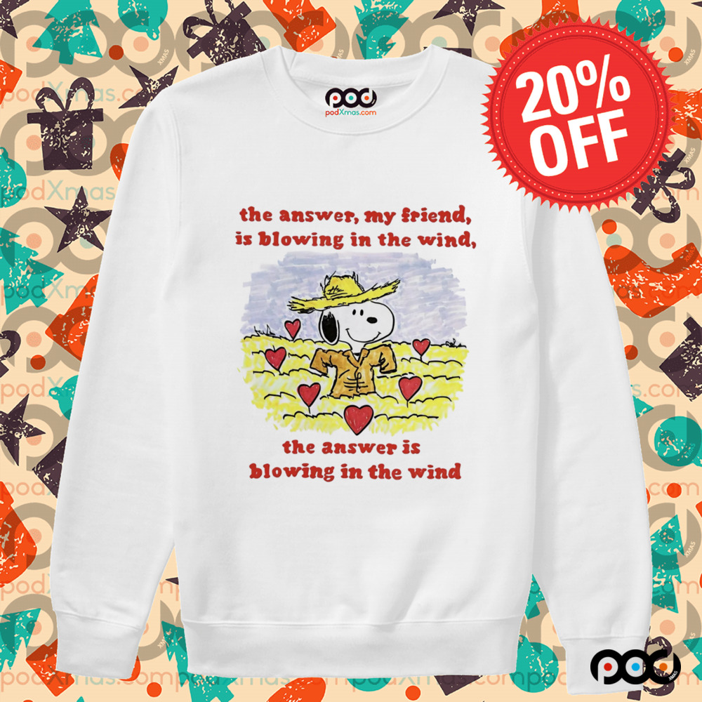 Snoopy the answer my friend is blowin in the wind the answer is blowing in the wind shirt