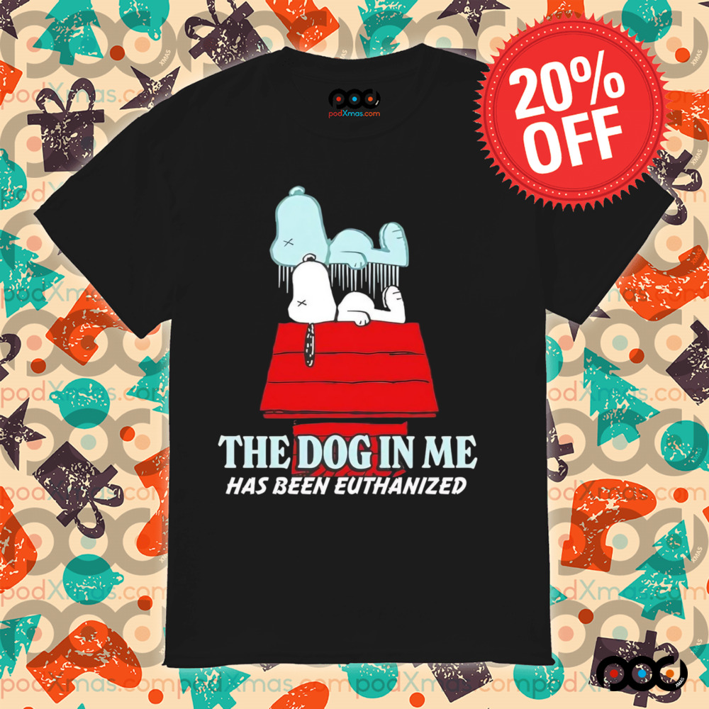 Snoopy the dog in me has been euthanized shirt 6 Snoopy the dog in me has been euthanized shirt