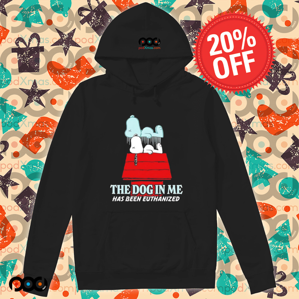 Snoopy the dog in me has been euthanized shirt