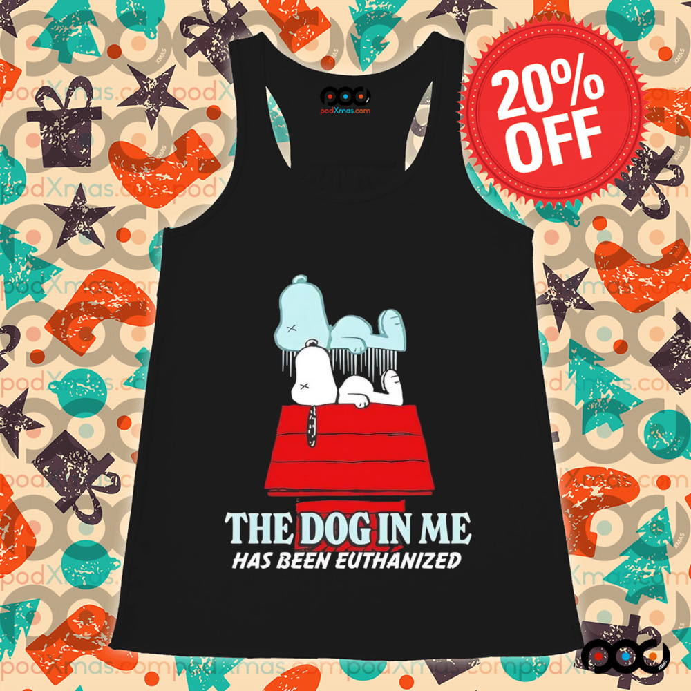 Snoopy the dog in me has been euthanized shirt