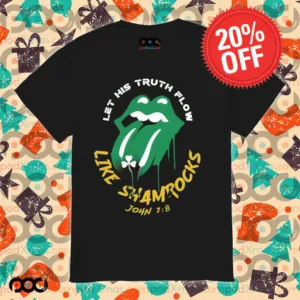 St. Patrick's Day Christian Let his truth flow like shamrocks John 7 8 Shirt