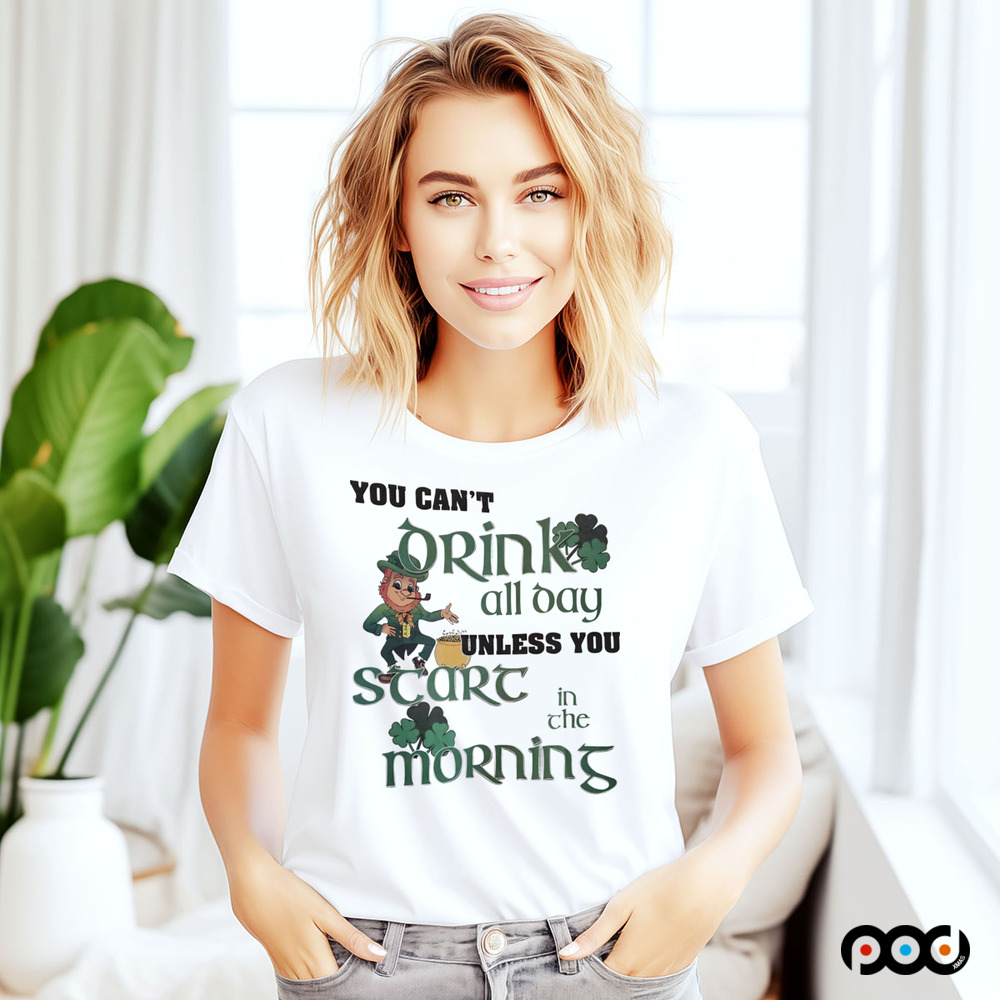St. Patrick’s Day Leprechaun you can't drink all day unless you scare in the morning shirt