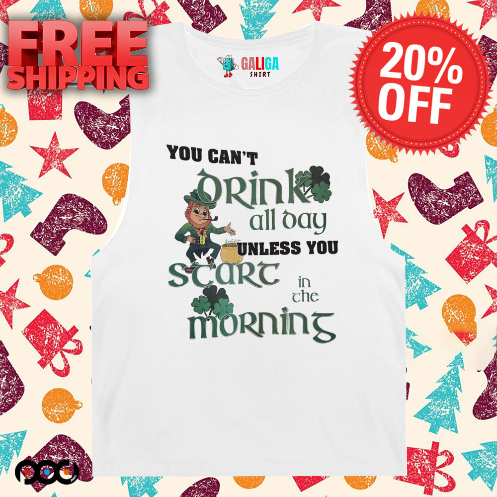 St. Patrick’s Day Leprechaun you can't drink all day unless you scare in the morning shirt