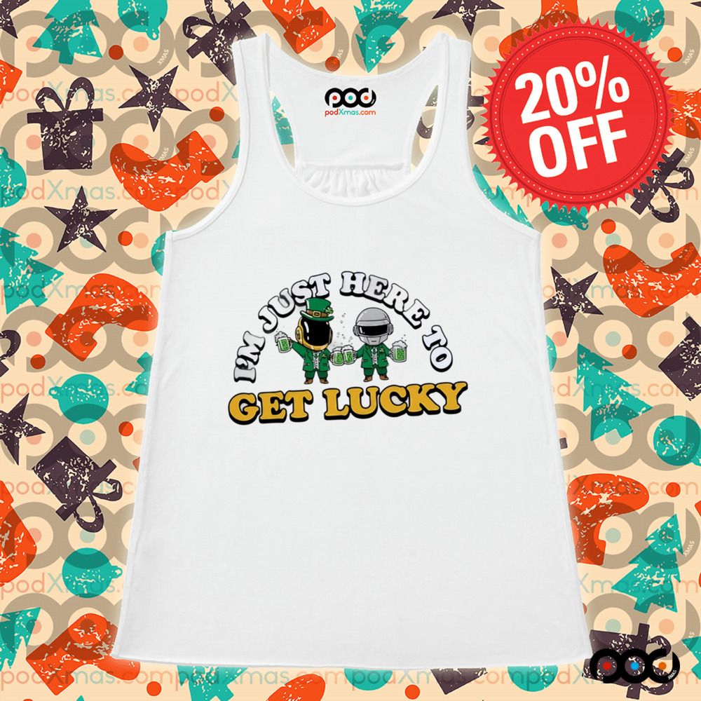 St. Patrick's day I'm just here to get lucky shirt St. Patrick's day I'm just here to get lucky shirt