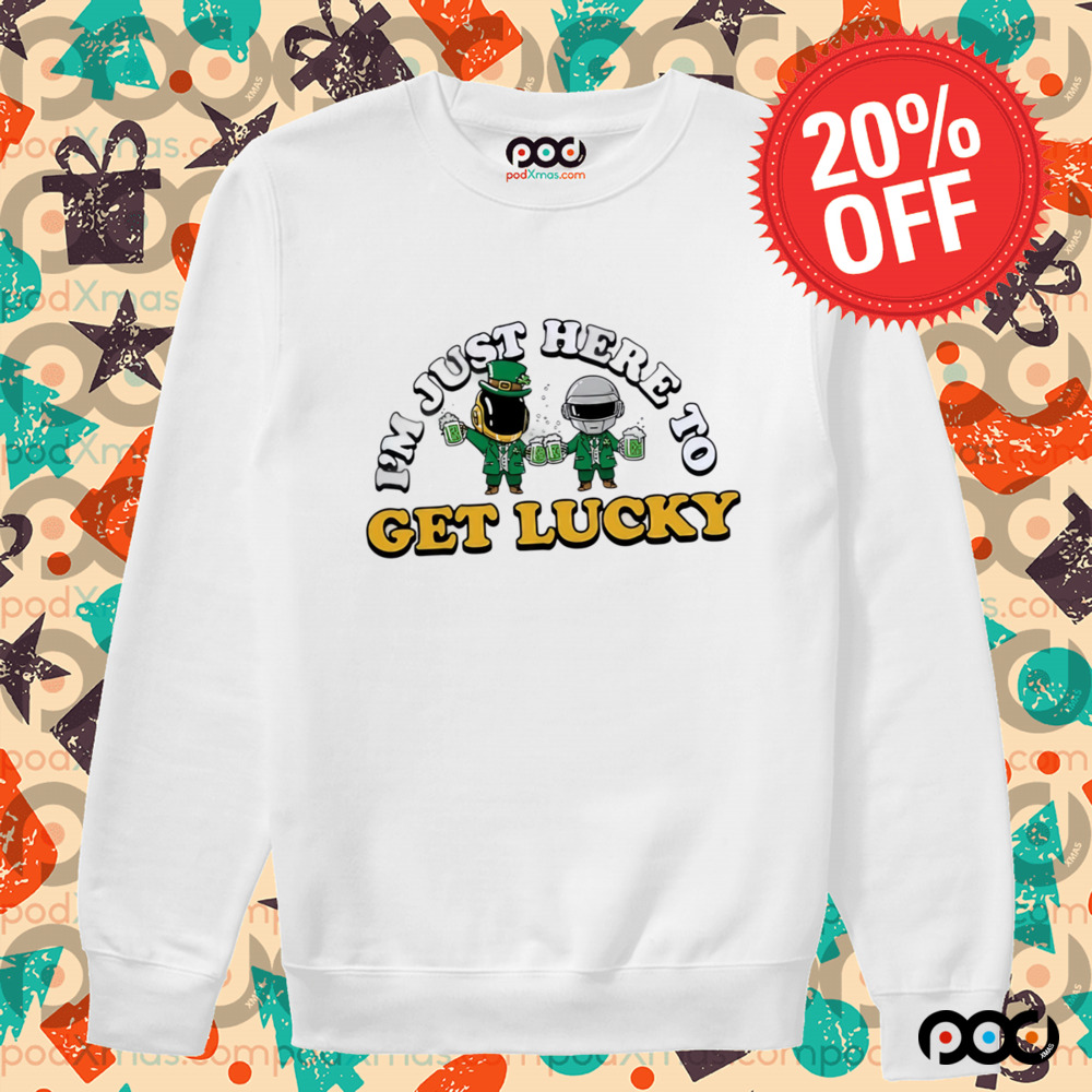 St. Patrick's day I'm just here to get lucky shirt St. Patrick's day I'm just here to get lucky shirt