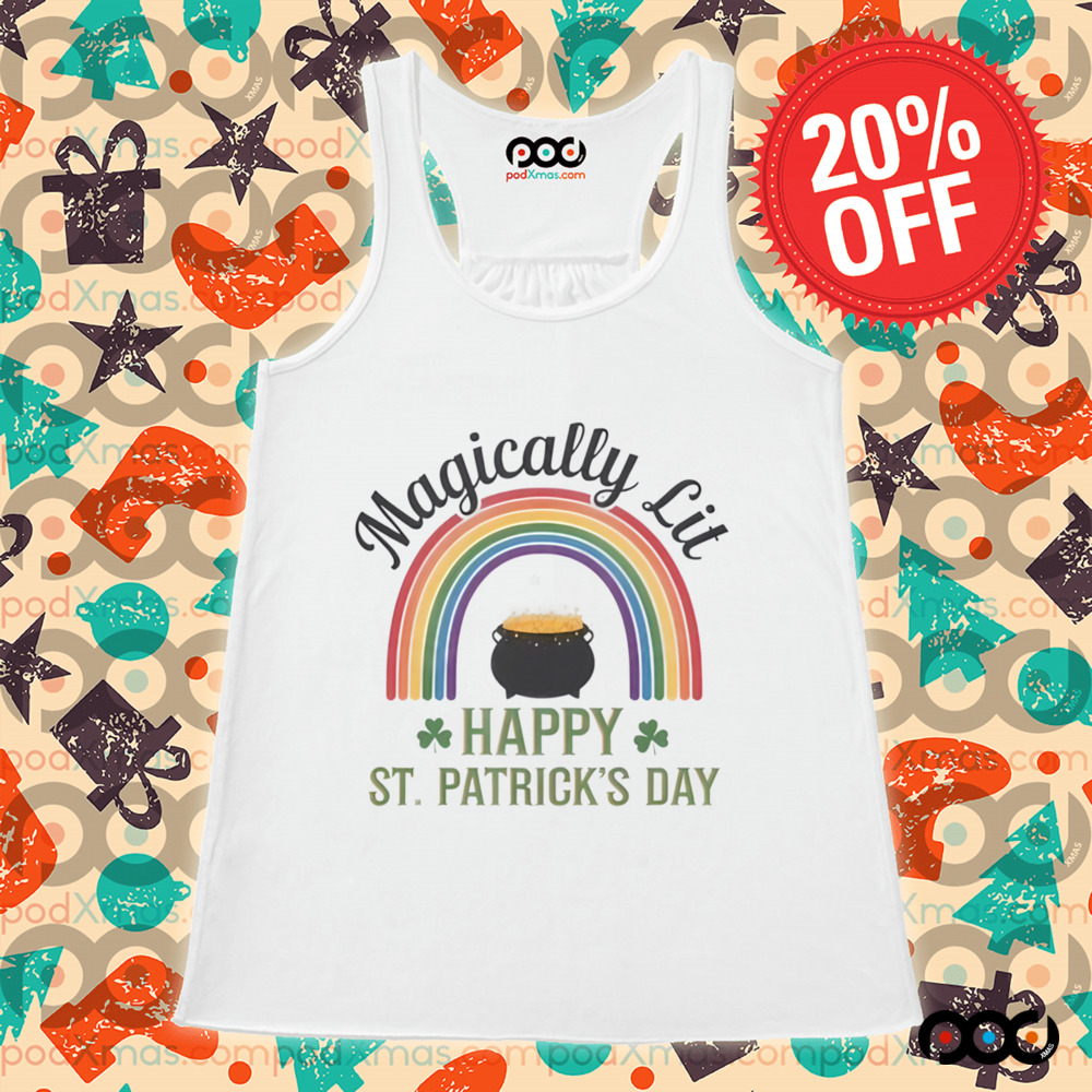 St Patricks Day Magically Lit Happy St Patrick day rainbow Irish Humor Shirt