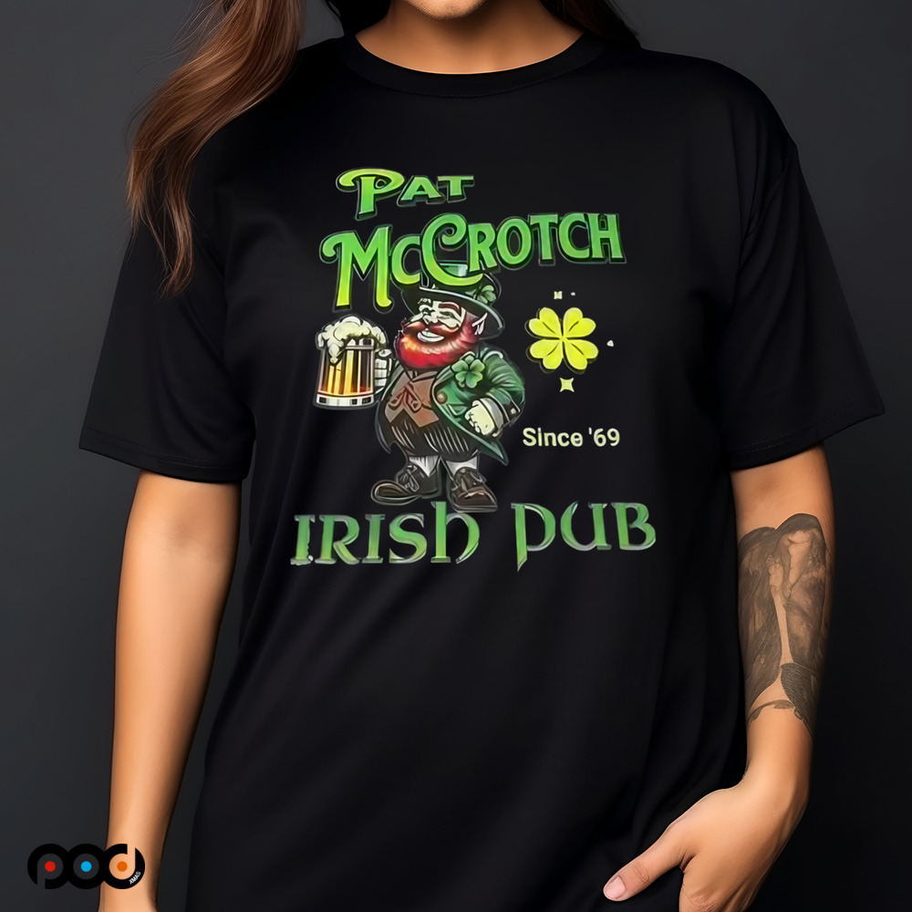 St Patrick’s Day Pat Mccrotch Irish Pub Dirty Since’69 T-Shirt