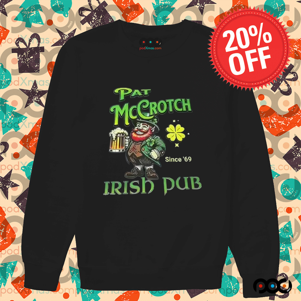 St Patrick’s Day Pat Mccrotch Irish Pub Dirty Since’69 T-Shirt