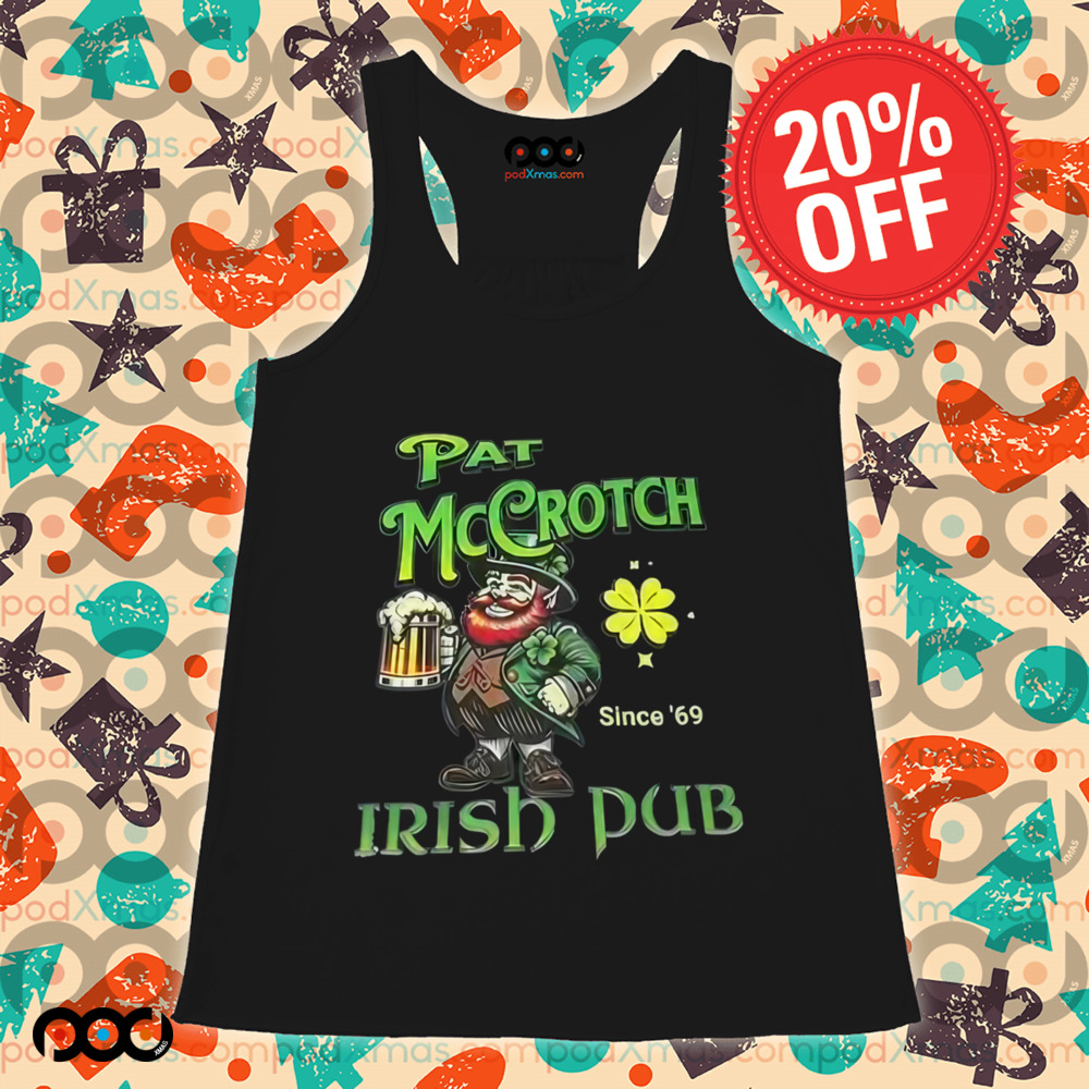 St Patrick’s Day Pat Mccrotch Irish Pub Dirty Since’69 T-Shirt