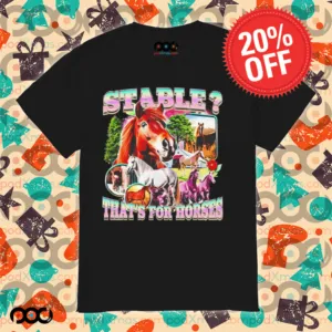 Stable that’s for horses shirt