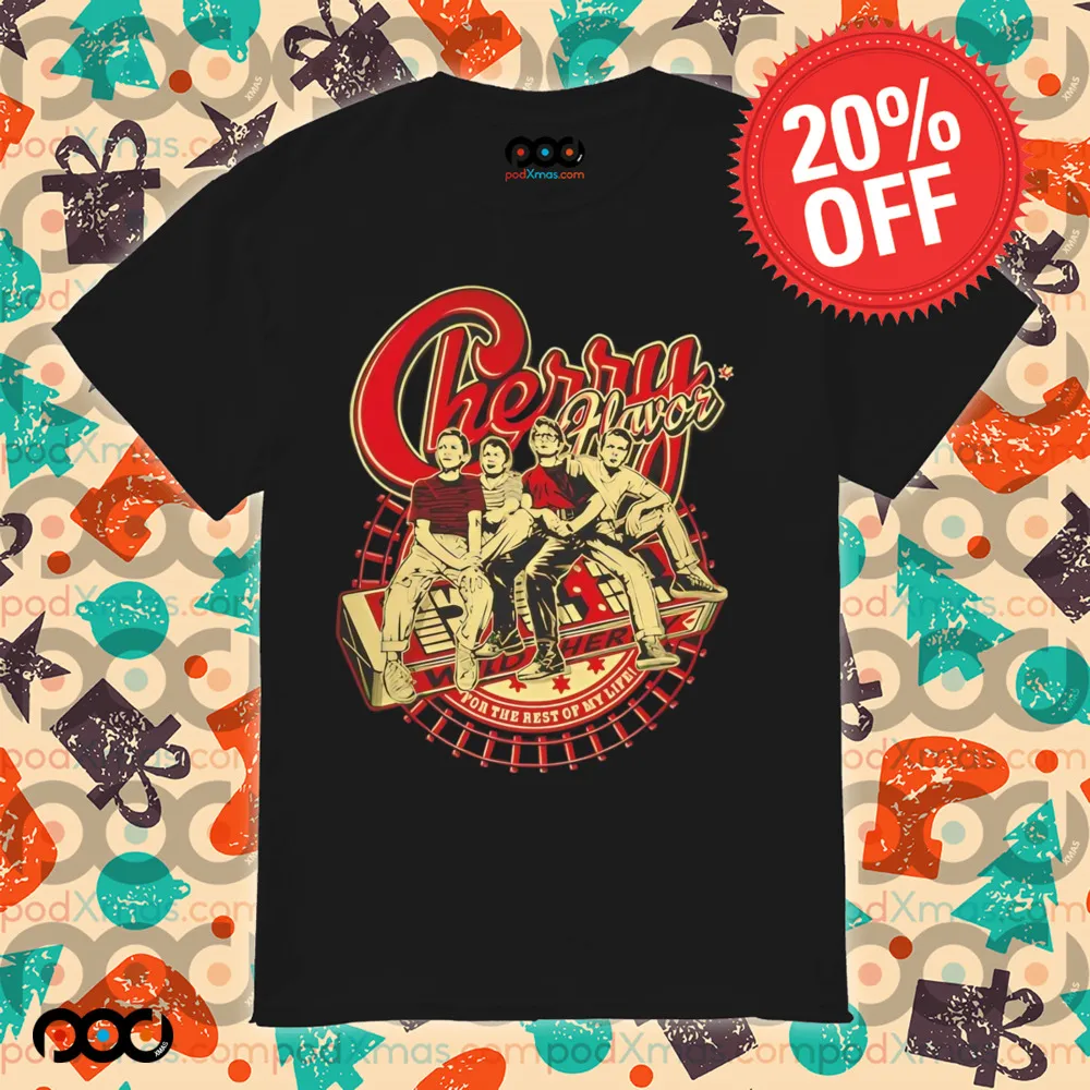 Stand By Me cherry flavor for the rest of my life shirt