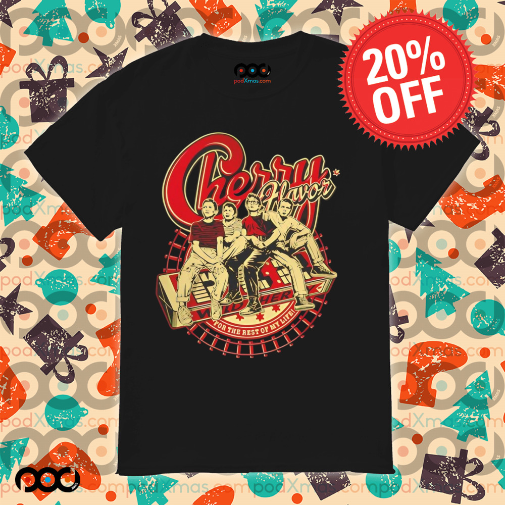 Stand By Me cherry flavor for the rest of my life shirt
