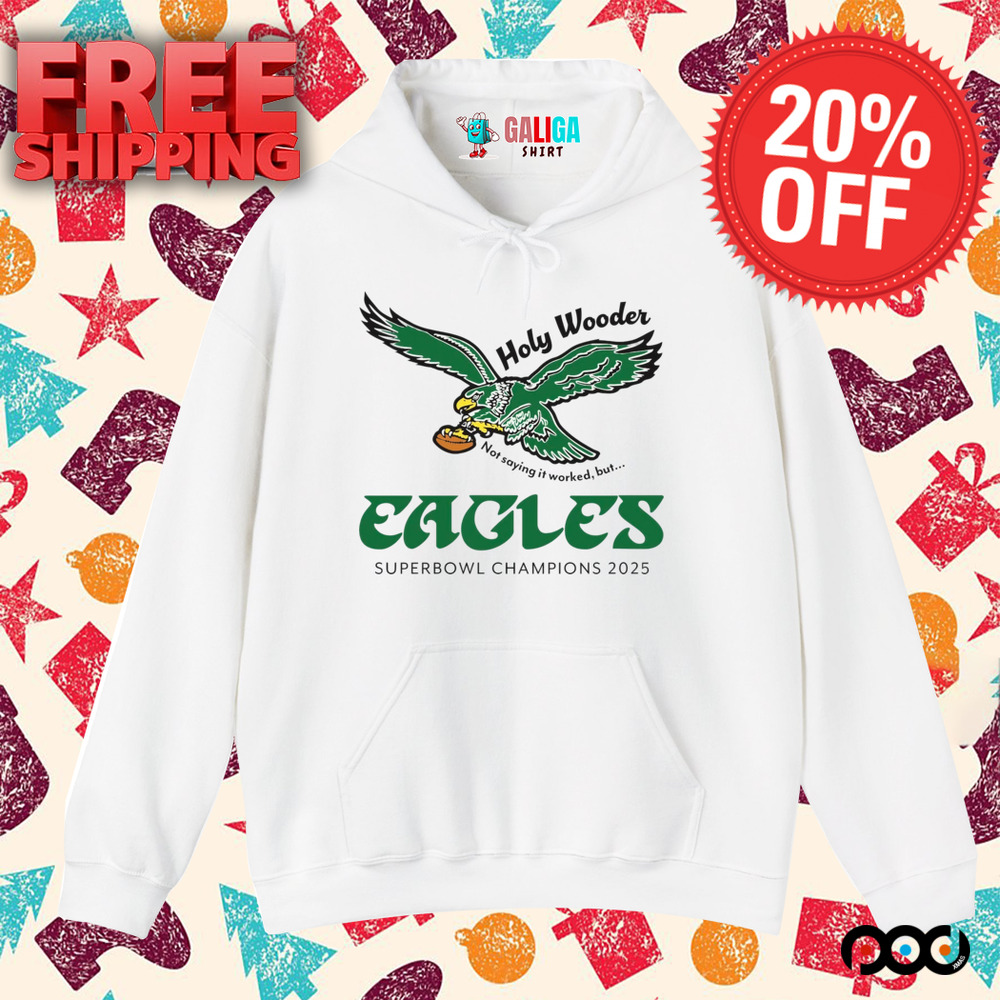 Super Bowl champions 2025 Philadelphia Eagles holy woofer not saying it worker shirt