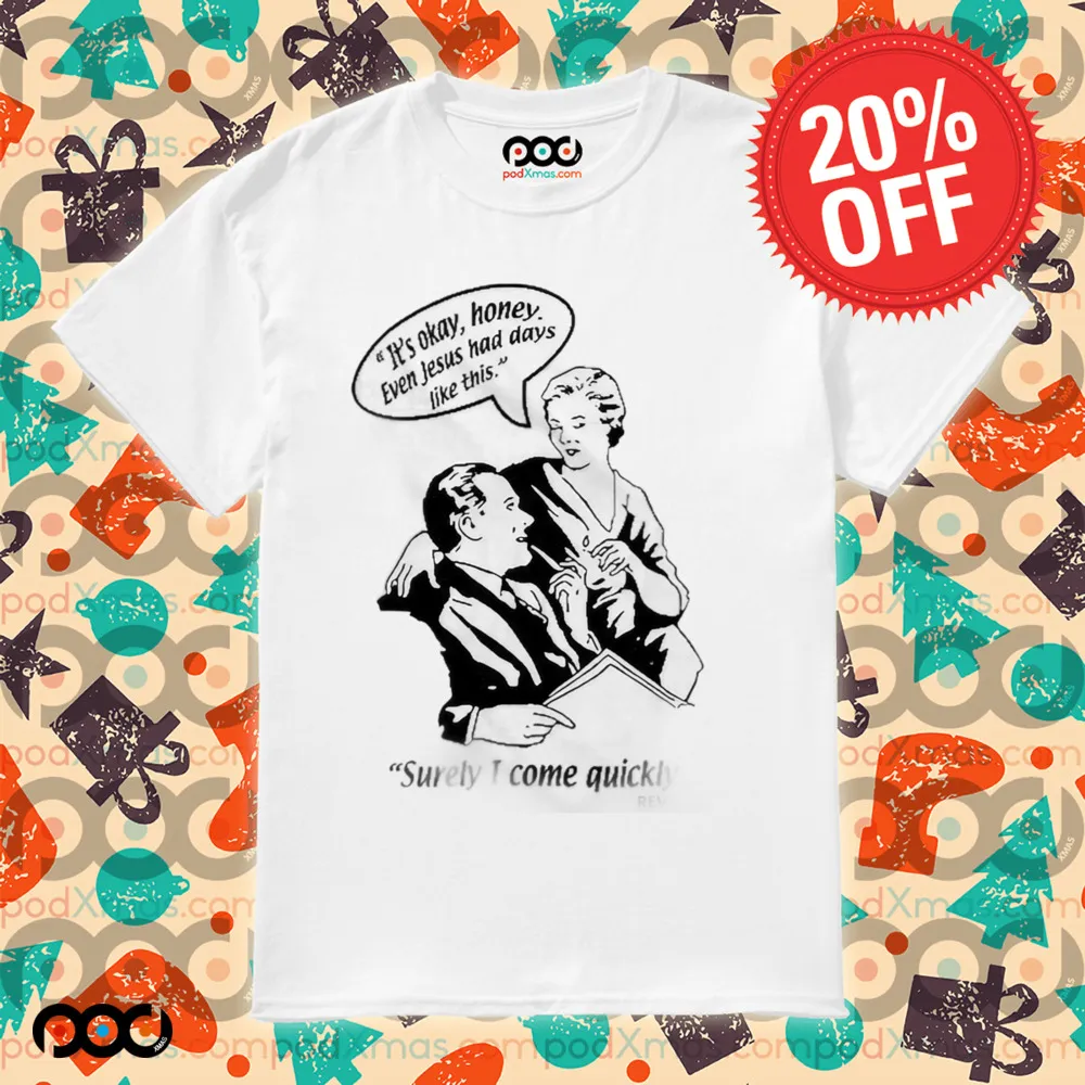 Surely I Come Quickly Rev 22.20 T-Shirt