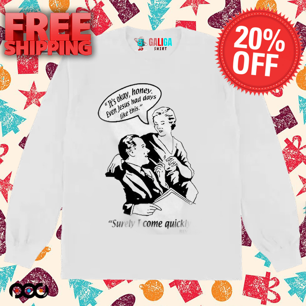Surely I Come Quickly Rev 22.20 T-Shirt