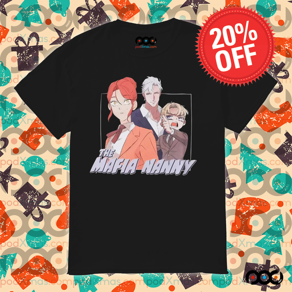 THE MAFIA NANNY SHIRT
