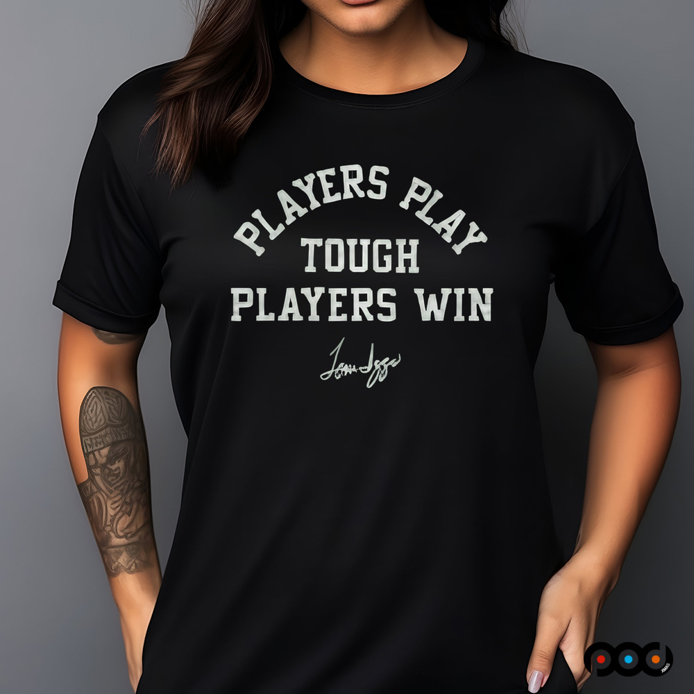 TOM IZZO MSU PLAYERS PLAY TOUGH PLAYERS WIN SHIRT