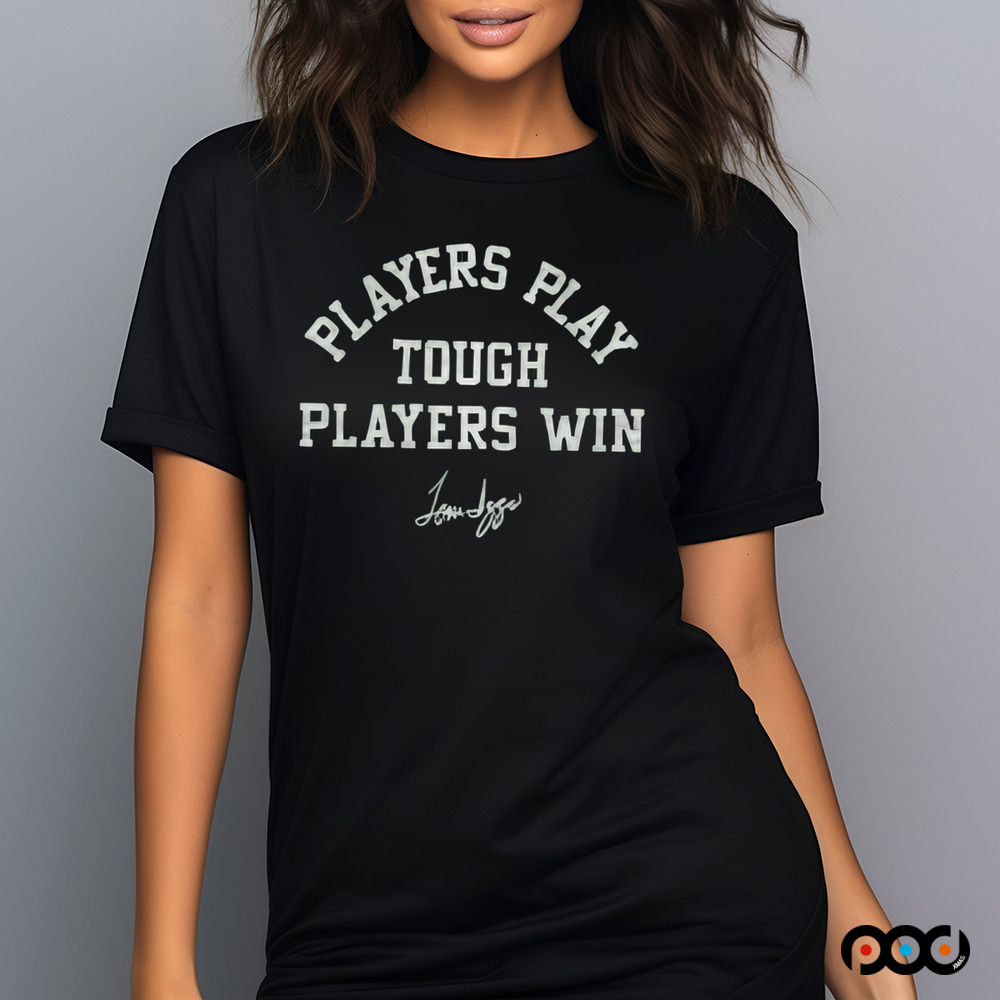 TOM IZZO MSU PLAYERS PLAY TOUGH PLAYERS WIN SHIRT