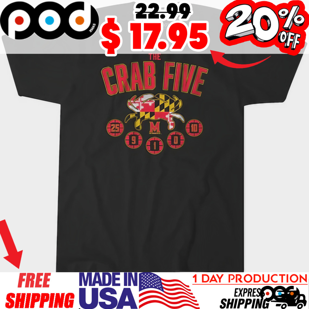 The Crab Five Crab Flag Maryland Basketball 25 9 1 0 10 Shirt