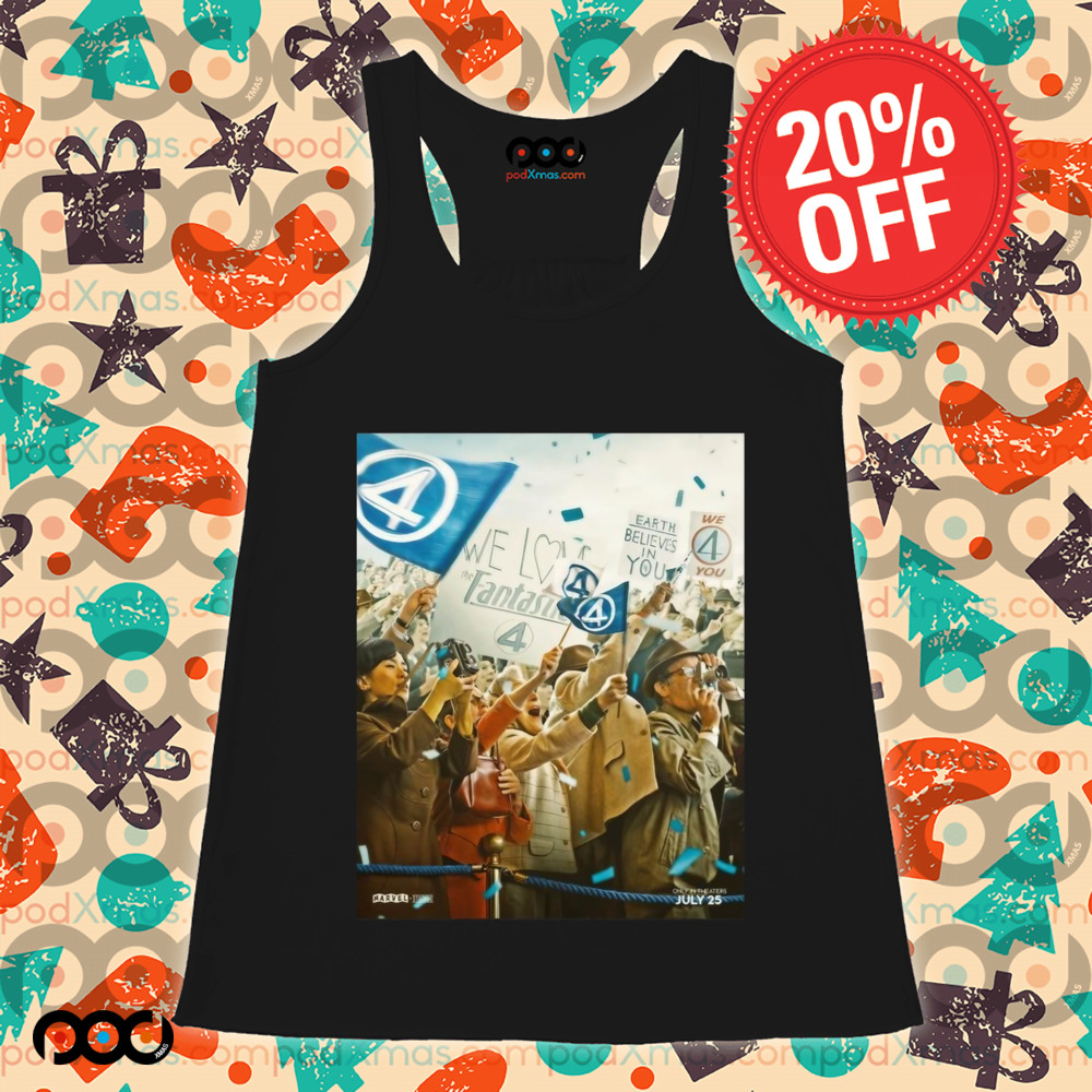 The Fantastic Four First Steps We Have Liftoff In Theaters July 25 Earth Believes In You Shirt