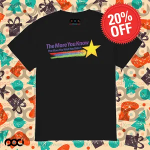 The More You Know The More You Wish You Didn’t Shirt