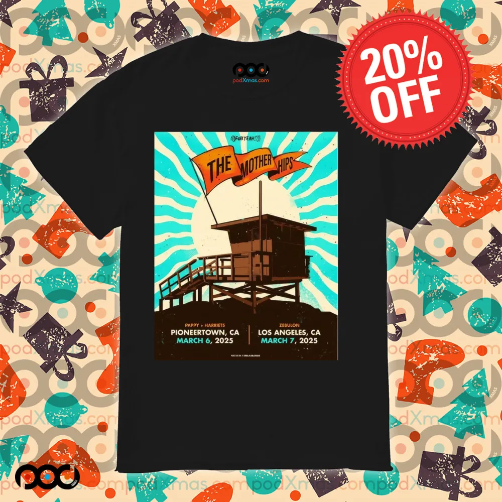 The Mother Hips Pappy Harriets Pioneertown CA March 6 2025 Zebulon Los Angeles CA March 7 2025 Poster Shirt