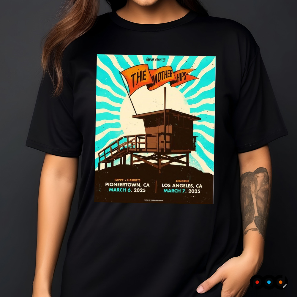The Mother Hips Pappy Harriets Pioneertown CA March 6 2025 Zebulon Los Angeles CA March 7 2025 Poster Shirt