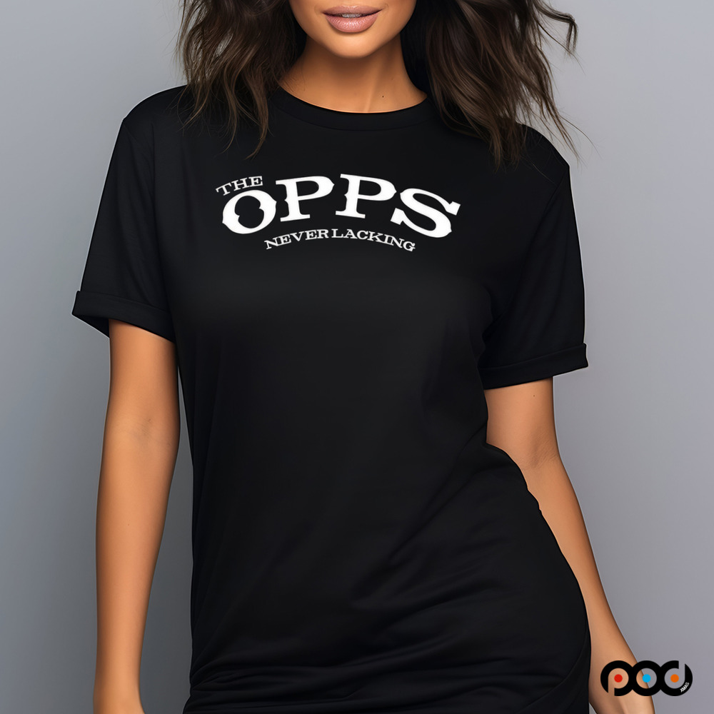 The Opps Never Lacking Aew shirt