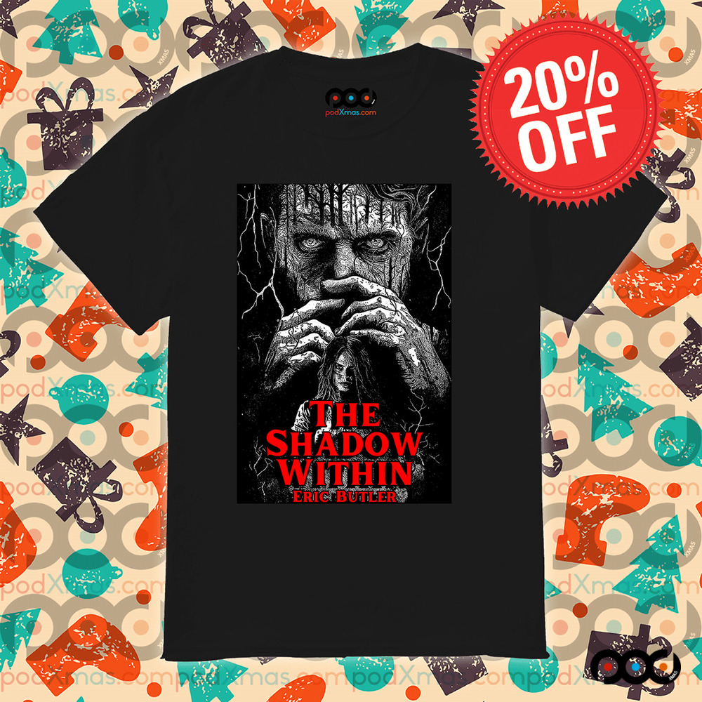 The shadow within eric butler shirt