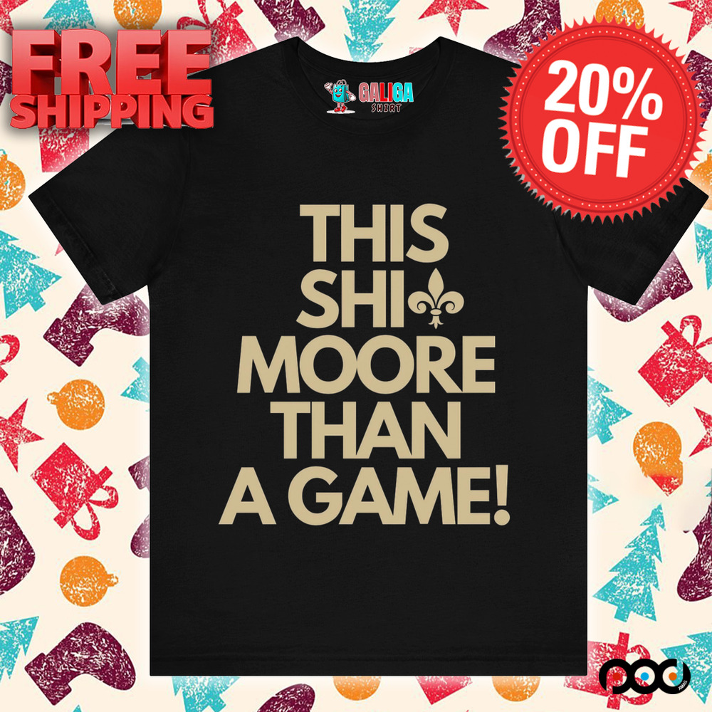 This Shit More Than A Game shirt