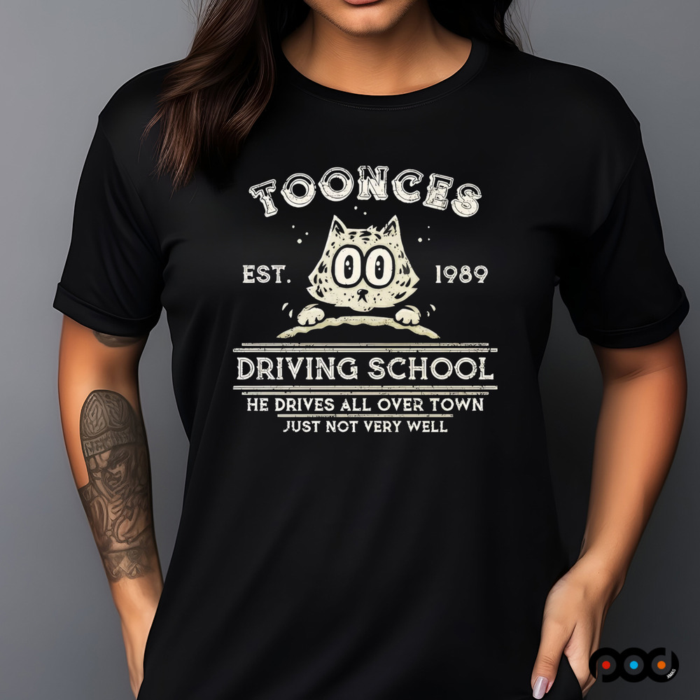 Toonces Driving school Est. 1989 He Drives All Over Town Just Not Very Will shirt