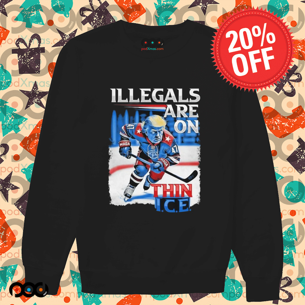 Trump 47 Maga Hockey Illegals Are On Thin Ice Shirt