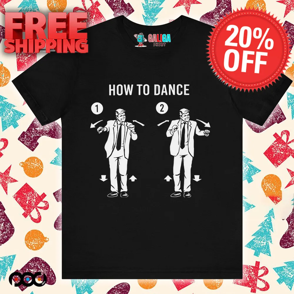 Trump Dance How to Dance Shirt