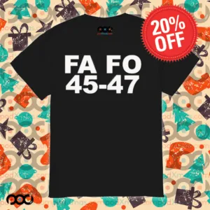 Trump FA FO 45-47 Shirt