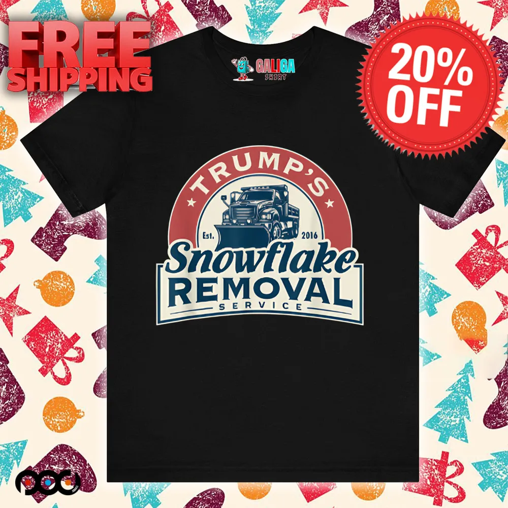Trump Snowflake Removal Service Est 2016 Shirt