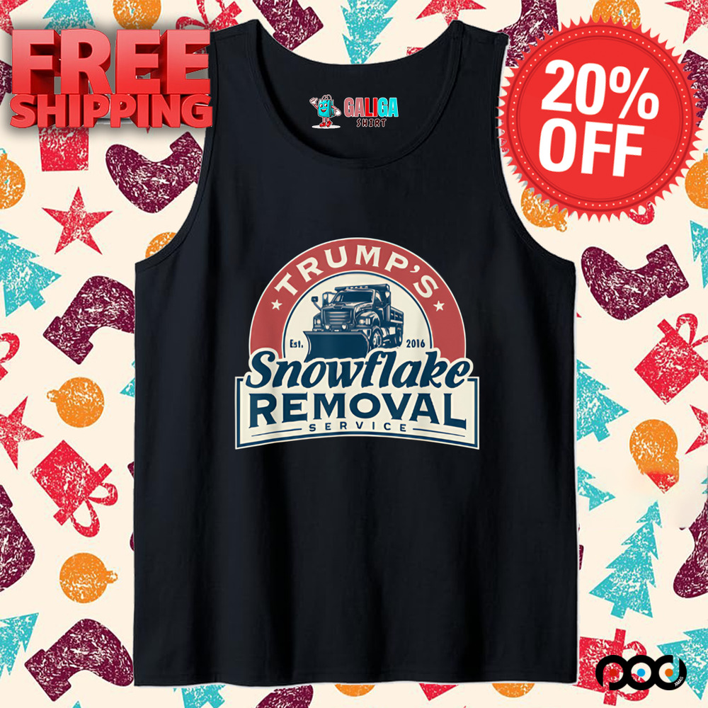 Trump Snowflake Removal Service Est 2016 Shirt